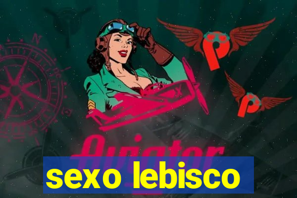 sexo lebisco